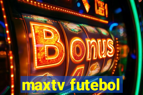 maxtv futebol